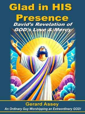 cover image of Glad in HIS Presence     David's Revelation of GOD's Love & Mercy